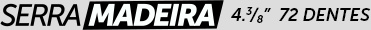 Serra Madeira 4.3/8" 72 Dentes - Logo